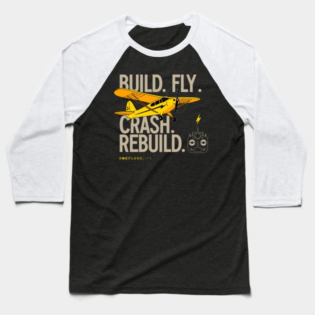 Build Fly Rebuild - RC Planes Baseball T-Shirt by Pannolinno
